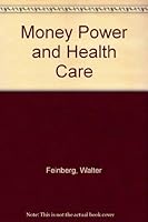 Money Power and Health Care 0910701261 Book Cover