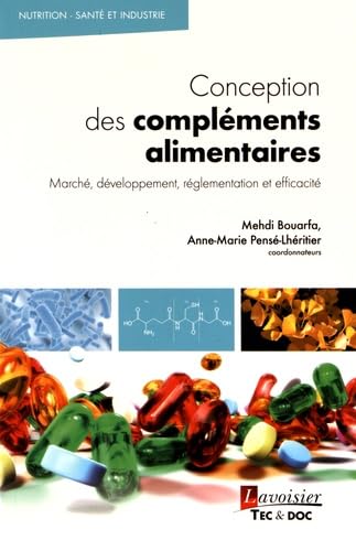 Conception des compléments alimentaires: Marché, développement, réglementation et efficacité