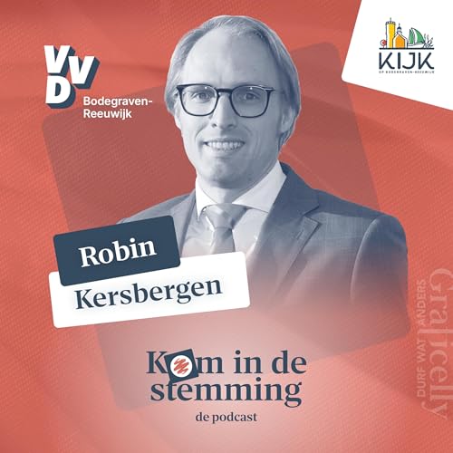 Kom in de stemming: Robin Kersbergen (VVD) over bestuurlijke daadkracht