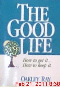 Paperback The Good Life: How to Get it... How to Keep it. Book