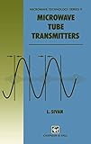 Microwave Tube Transmitters (Microwave and RF Techniques and Applications, 9)