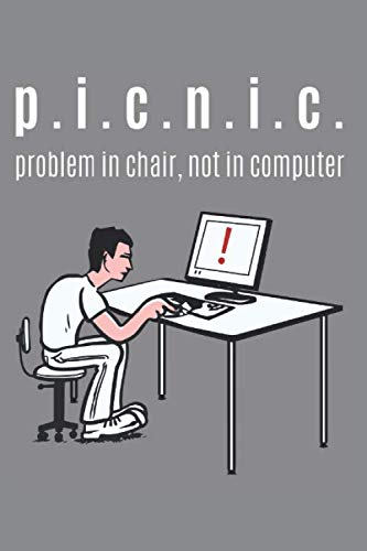 Problem in Chair, Not in Computer - (P.I.C.N.I.C) IT Support Lined 6" x 9" Notebook, White