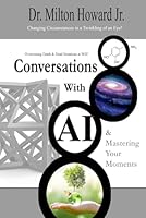 Conversations With AI - Mastering Your Moments: Changing Circumstances in a Twinkling of an Eye B0F6CP4VPB Book Cover