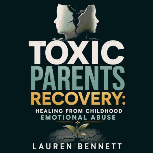 『Toxic Parents Recovery: Healing from Childhood Emotional Abuse』のカバーアート