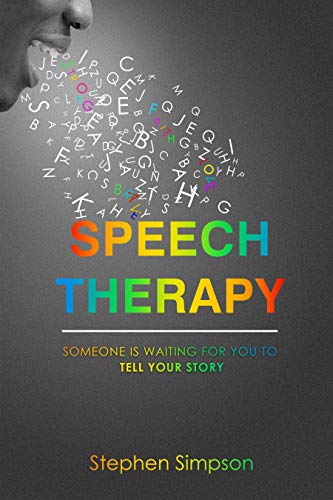 SPEECH THERAPY: Someone is Waiting for You to Tell Your Story