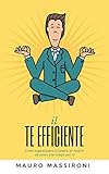 massironi melegnano  Il TE EFFICIENTE: Come organizzare il lavoro al meglio ed avere più tempo per te