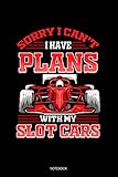  Sorry I Can\'t I Have Plans With My Slot Cars Notebook: Dotted Punkteraster Notizbuch A5 - Slotcar Modellautos Slotcarrennen Geschenk