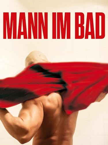 Mann im Bad - Tagebuch einer schwulen Liebe