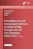 Proceedings of the 6th International Conference on Advanced High Strength Steel and Press Hardening (ICHSU 2022) (Atlantis Highlights in Materials Science and Technology Book 2)