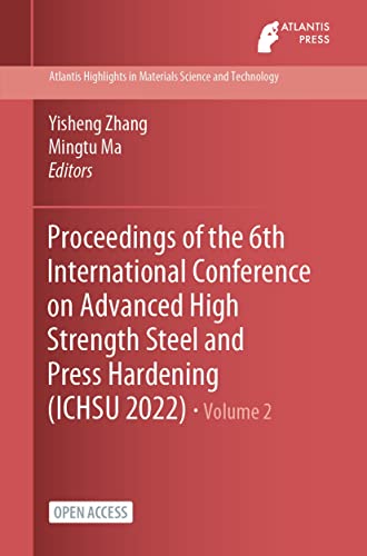 Proceedings of the 6th International Conference on Advanced High Strength Steel and Press Hardening (ICHSU 2022) (Atlantis Highlights in Materials Science and Technology Book 2)