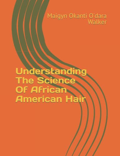 Understanding The Science Of African American Hair