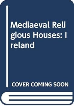 Hardcover Medieval religious houses: Ireland: With an appendix to early sites, Book