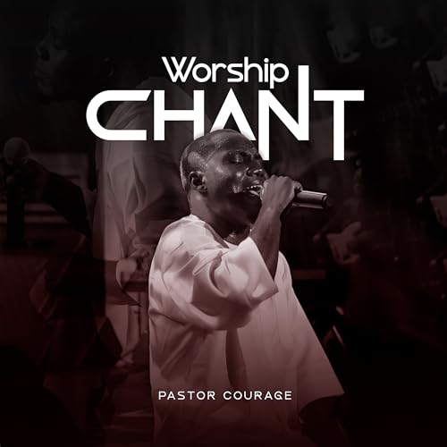 Play Worship Chant by Pastor Courage on Amazon Music