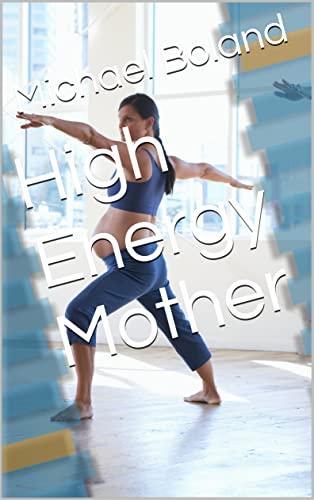 High Energy Mother (English Edition)