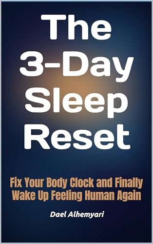 The 3-Day Sleep Reset: Fix Your Body Clock and Finally