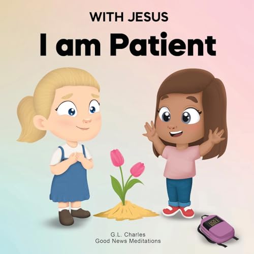 Image of With Jesus I am Patient: A Bible story for kids on patience and faith, featuring a Christian lesson for homeschool, Sunday School, and bedtime. ... 8, from pre-K to grade 2 (With Jesus Series)