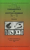 Fundamentals of Egyptian Grammar: Elements 0967475104 Book Cover