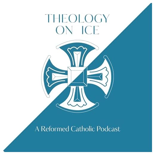 Theology on Ice: A Reformed Catholic Podcast