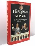 paolo crimaldi libri  I Grimaldi di Monaco: Una dynasty del Mediterraneo dalle origini ad oggi