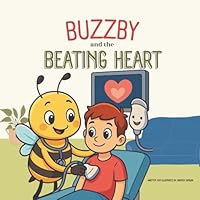Buzzby and the Beating Heart: An Ultrasound Adventure Inside the Body B0F5TVTN3C Book Cover