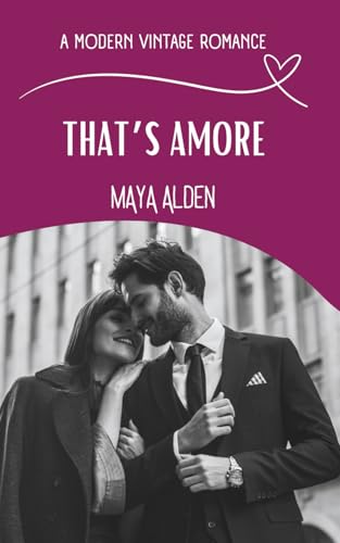 That's Amore: An Arranged Marriage in Crisis Love Story (A Modern Vintage Romance)
