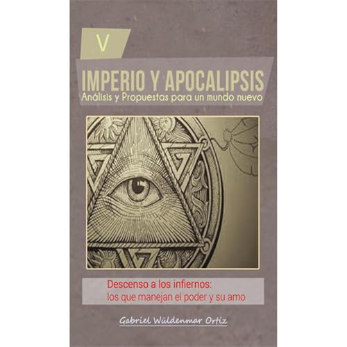 Audiobook: Descenso a los infiernos: los que manejan el poder y su amo. by Gabriel Wüldenmar Ortiz episode artwork