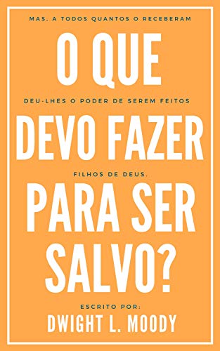 O que devo fazer para ser salvo? (Mensagens de Esperança em tempos de crise Livro 18)