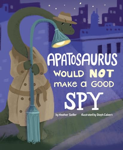 An Apatosaurus Would NOT Make a Good Spy (Dinosaur Daydreams)