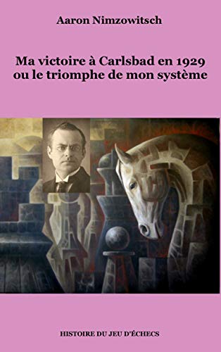 Télécharger Ma victoire à Carlsbad en 1929 ou le triomphe de mon système Livre eBook France