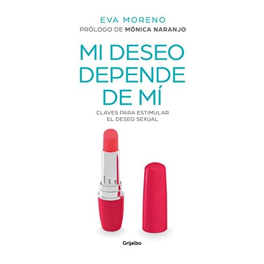 Mi deseo depende de mí: Claves para estimular el deseo sexual (Vivir mejor)