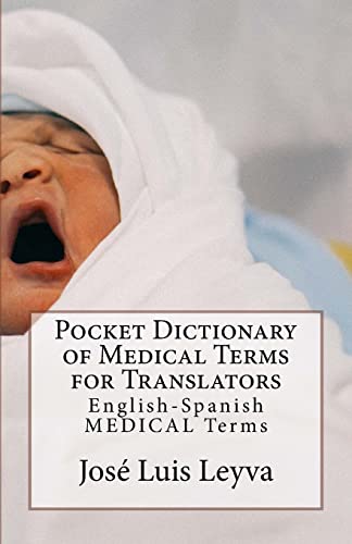 Pocket Dictionary of Medical Terms for Translators: English-Spanish MEDICAL Terms