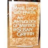 Made from this earth: An anthology of writings 0060909951 Book Cover