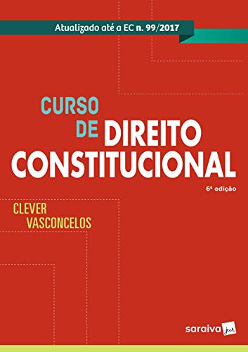 Curso de direito constitucional: atualizado até a EC n. 99/2017