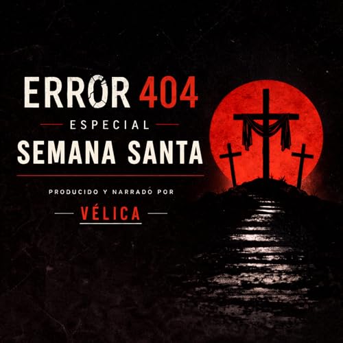 Semana Santa: fe, silencio&hellip; y algo m&aacute;s | ERROR 404