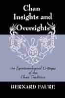 人文+社会 Chan Insights and Oversights by B. Faure Chan Insights and Oversights | Princeton University Press