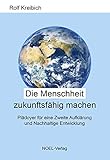  Die Menschheit zukunftsfähig machen: Plädoyer für eine Zweite Aufklärung und Nachhaltige Entwicklung