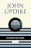 Hugging the Shore: Essays and Criticism