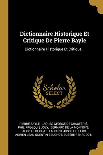 Télécharger Dictionnaire Historique Et Critique de Pierre Bayle: Dictionnaire Historique Et Critique... Livre PDF Gratuit