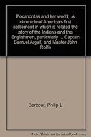 Pocahontas and her world;: A chronicle of America's first settlement in which is related the story of the Indians and the Englishmen, particularly ... Captain Samuel Argall, and Master John Rolfe B0006C089A Book Cover