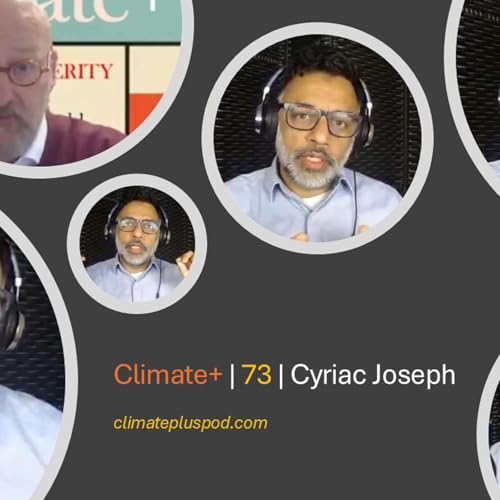 Climate+ | 73 | Cyriac Joseph