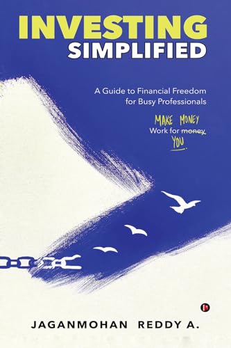 INVESTING SIMPLIFIED : A Guide to Financial Freedom for Busy