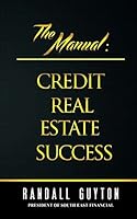 The Manual: Credit Real Estate Success 1505263158 Book Cover