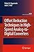 Offset Reduction Techniques in High-Speed Analog-to-Digital Converters: Analysis, Design and Tradeoffs (Analog Circuits and Signal Processing) - Figueiredo, Pedro M. Vital, João C.
