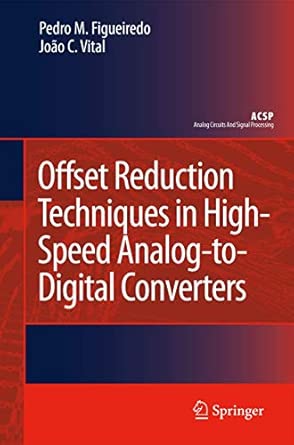 Offset Reduction Techniques in High-Speed Analog-to-Digital Converters: Analysis, Design and Tradeoffs 2009th Edition book cover