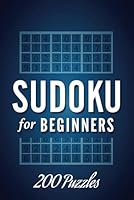 Sudoku for Beginners 200 Puzzles: Start easy and become a master! B0F5VJHJD8 Book Cover