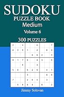 300 Medium Sudoku Puzzle Book: Volume 6 1542573416 Book Cover