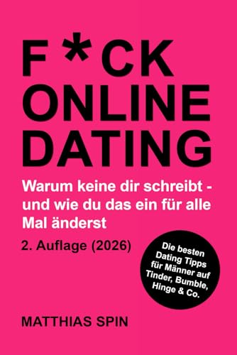 FUCK ONLINE DATING: Die besten Dating Tipps für Männer auf den beliebtesten Dating Apps