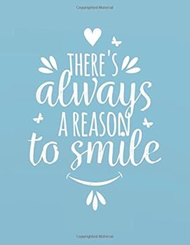 There's Always a Reason to Smile : Cornell Notebook: 8. 5 X11 Large, 134 Pages of Cornell Note for Taking Notes (School Notebooks, College Ruled Notebooks and Journals)