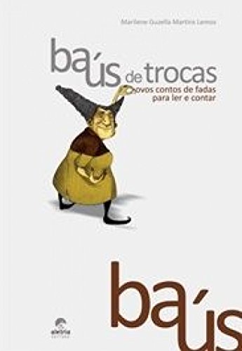 Baús de Trocas: Novos Contos de Fadas Para ler e Contar