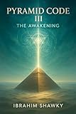 PYRAMID CODE 3: The Awakening (PYRAMID CODE SERIES)